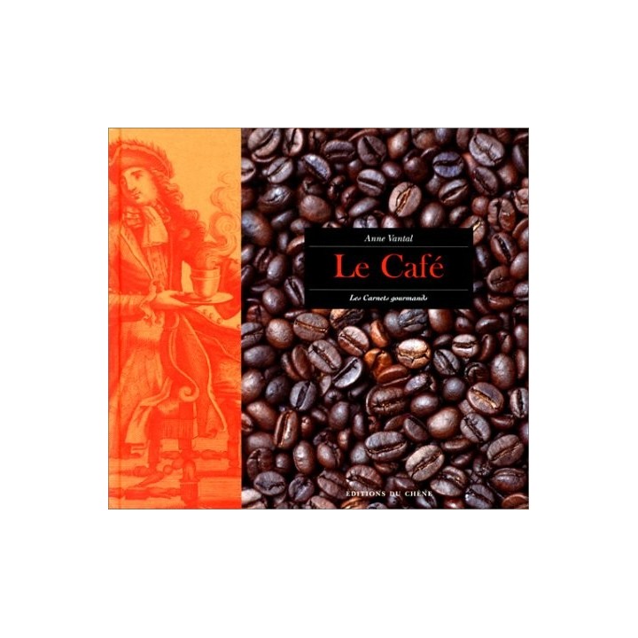 Le Café. Les Carnets Gourmands.